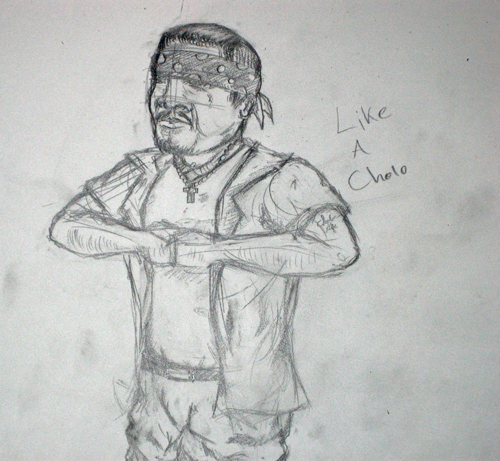 Like A Cholo by prismacolor1 on deviantART