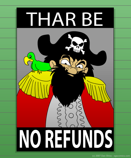 Thar_Be_No_Refunds_by_DanShive.png