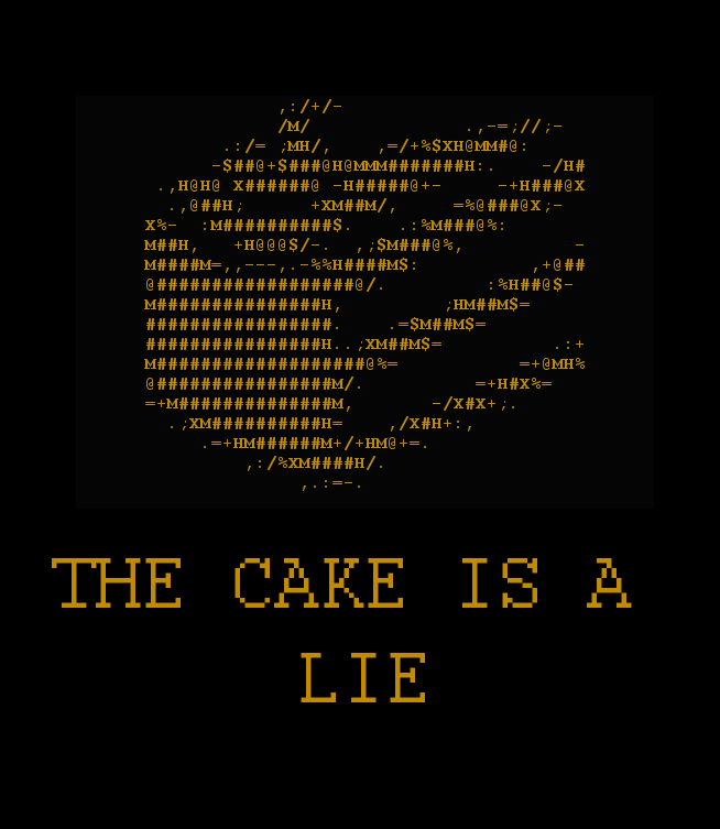 http://fc08.deviantart.net/fs21/f/2007/284/7/8/The_Cake_is_a_Lie_by_Avaras.jpg