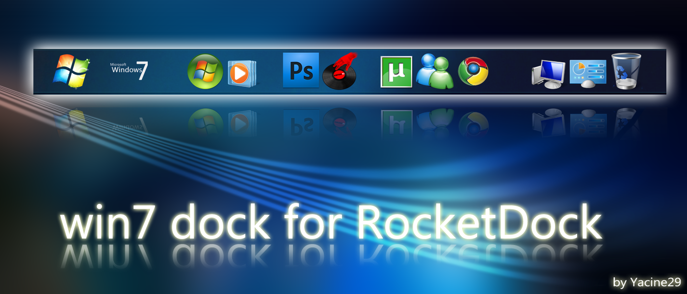 http://fc08.deviantart.net/fs51/i/2009/302/b/3/win7_dock_for_RocketDock_by_yacine29.png