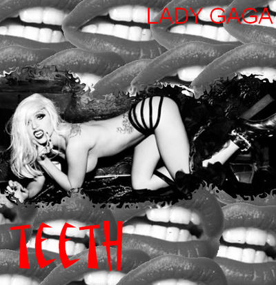 Lady Gaga Teeth. Lady Gaga Teeth CD cover by