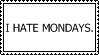 I HATE MONDAYS - Stamp by berrypixel