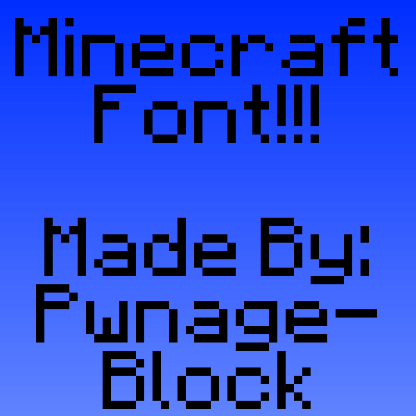 Minecraft Font by Pwnage-Block on DeviantArt